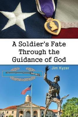 A Soldier's Fate Through the Guidance of God(English, Paperback, Kyzer Jim)