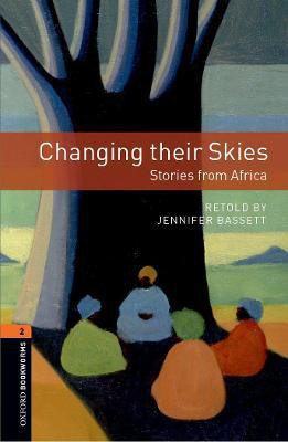 Oxford Bookworms Library: Level 2:: Changing their Skies: Stories from Africa Audio Pack(English, Mixed media product, unknown)