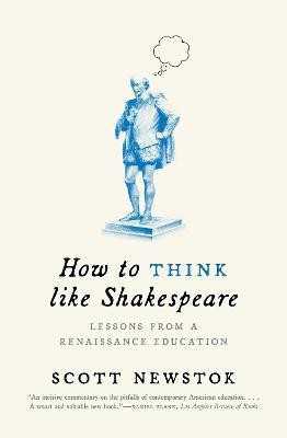 How to Think like Shakespeare(English, Paperback, Newstok Scott)