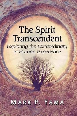 The Spirit Transcendent(English, Paperback, Yama Mark F.)