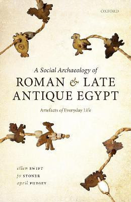 A Social Archaeology of Roman and Late Antique Egypt(English, Hardcover, Swift Ellen)