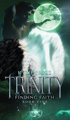 Trinity - Finding Faith(English, Hardcover, Price Kylie)