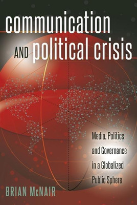 Communication and Political Crisis(English, Hardcover, McNair Brian)