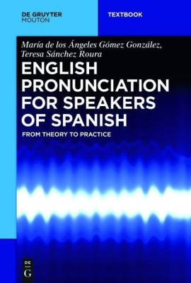 English Pronunciation for Speakers of Spanish(English, Paperback, Gomez Gonzalez Maria de los Angeles)