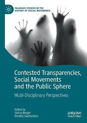 Contested Transparencies, Social Movements and the Public Sphere(English, Paperback, unknown)