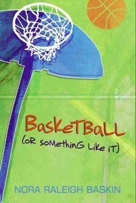 Basketball (or Something Like It)(English, Electronic book text, Baskin Nora Raleigh)