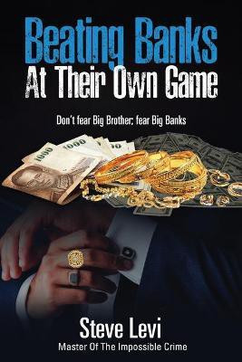 Beating Banks At Their Own Game(English, Paperback, Levi Steve)