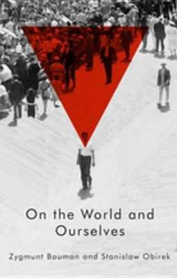 On the World and Ourselves(English, Electronic book text, Bauman Zygmunt)