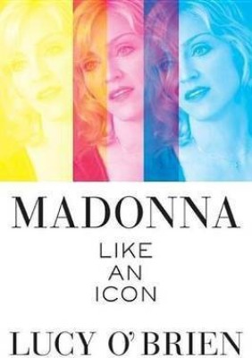 Madonna: Like an Icon(English, Electronic book text, O'Brien Lucy Reader in Philosophy)