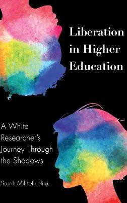Liberation in Higher Education(English, Hardcover, Militz-Frielink Sarah)