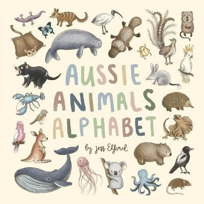 Aussie Animals Alphabet(English, Paperback, Elford Jess)