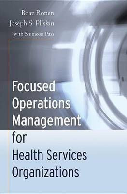 Focused Operations Management for Health Services Organizations(English, Electronic book text, Ronen Boaz)