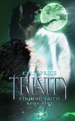 Trinity - Finding Faith(English, Paperback, Price Kylie)