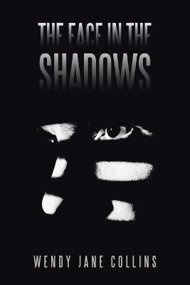 The Face in the Shadows(English, Paperback, Collins Wendy Jane)