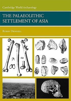The Palaeolithic Settlement of Asia(English, Paperback, Dennell Robin)