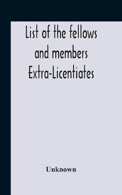 List Of The Fellows And Members Extra-Licentiates And Licentiates Of The Royal College Of Physicians Of London. 1906(English, Hardcover, unknown)