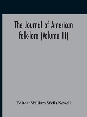 The Journal Of American Folk-Lore (Volume Iii)(English, Hardcover, unknown)
