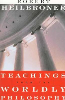 Teachings from the Worldly Philosophy(English, Electronic book text, Heilbroner Robert L)