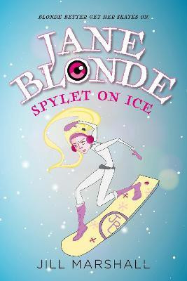 Jane Blonde Spylet on Ice(English, Paperback, Marshall Jill)
