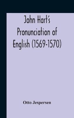 John Hart'S Pronunciation Of English (1569-1570)(English, Hardcover, Jespersen Otto)