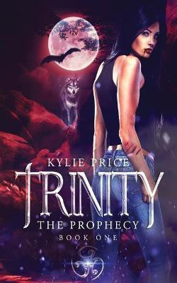 Trinity - The Prophecy(English, Paperback, Price Kylie)