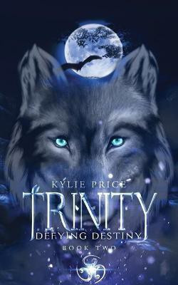 Trinity - Defying Destiny(English, Paperback, Price Kylie)