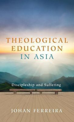 Theological Education in Asia(English, Hardcover, Ferreira Johan)