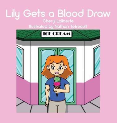 Lily Gets a Blood Draw(English, Hardcover, Laliberte Cheryl)