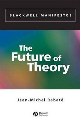 The Future of Theory(English, Electronic book text, Rabate Jean-Michel)