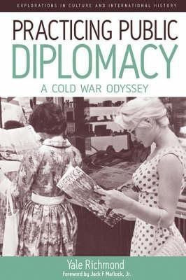 Practicing Public Diplomacy(English, Hardcover, Richmond Yale)