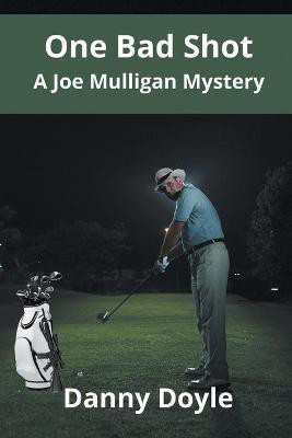 One Bad Shot - A Joe Mulligan Mystery(English, Paperback, Doyle Danny)