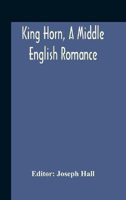 King Horn, A Middle English Romance(English, Hardcover, unknown)