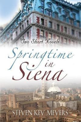 Springtime in Siena(English, Paperback, Meyers Steven)