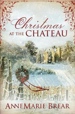 Christmas at the Chateau(English, Paperback, Brear Annemarie)