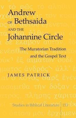 Andrew of Bethsaida and the Johannine Circle(English, Hardcover, Patrick James)