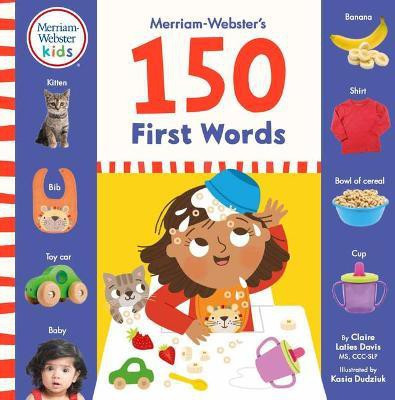 Merriam-Webster's 150 First Words: One, Two and Three-Word Phrases for Babies(English, Board book, Merriam-Webster Claire E.)