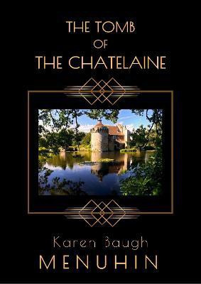 THE TOMB OF THE CHATELAINE(English, Paperback, Baugh Menuhin Karen)