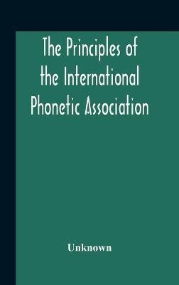 The Principles Of The International Phonetic Association(English, Hardcover, unknown)