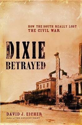 Dixie Betrayed(English, Electronic book text, Eicher David J)