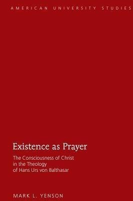 Existence as Prayer(English, Hardcover, Yenson Mark L.)