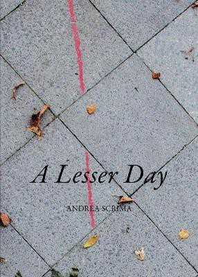 A Lesser Day(English, Paperback, Scrima Andrea)