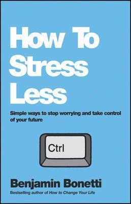 How To Stress Less(English, Electronic book text, Bonetti Benjamin)