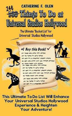 One Hundred Things to do at Universal Studios Hollywood Before you Die(English, Paperback, Olen Catherine F)