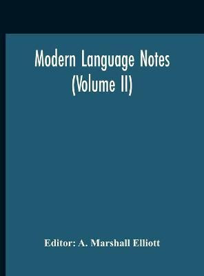 Modern Language Notes (Volume II)(English, Hardcover, unknown)