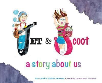 Jet & Scoot - A Story About Us(English, Hardcover, Smith-Kenny Stephanie)