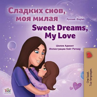 Sweet Dreams, My Love (Russian English Bilingual Book for Kids)(Russian, Paperback, Admont Shelley)