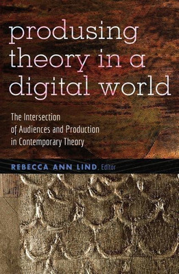 Producing Theory in a Digital World(English, Hardcover, unknown)