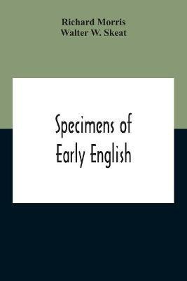 Specimens Of Early English(English, Paperback, Morris Richard)