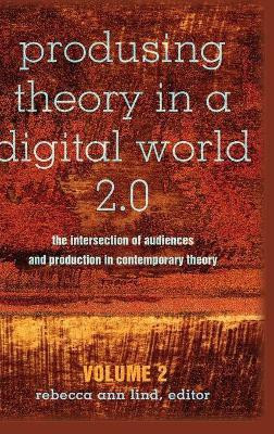 Produsing Theory in a Digital World 2.0(English, Hardcover, unknown)