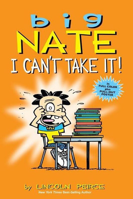 Big Nate: I Can't Take It!: Volume 7(English, Paperback, Peirce Lincoln)
